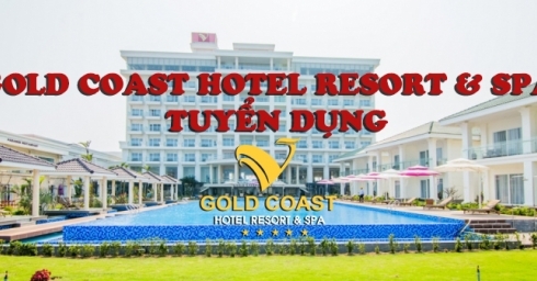 Gold Coast Hotel Resort & spa tuyển dụng các vị trí sau: