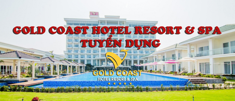 Gold Coast Hotel Resort & spa tuyển dụng các vị trí sau: